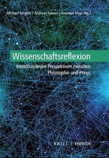 Cover des Buches "Wissenschaftsreflexion : Interdisziplinäre Perspektiven zwischen Philosophie und Praxis"